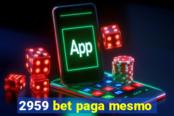 2959 bet paga mesmo